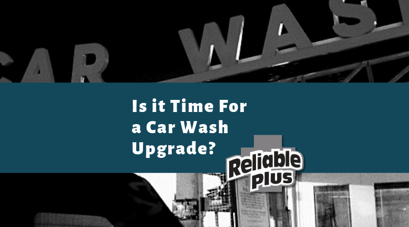 Is It Time For A Car Wash Upgrade